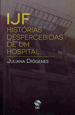 Capa do livro IJF: histórias despercebidas de um hospital