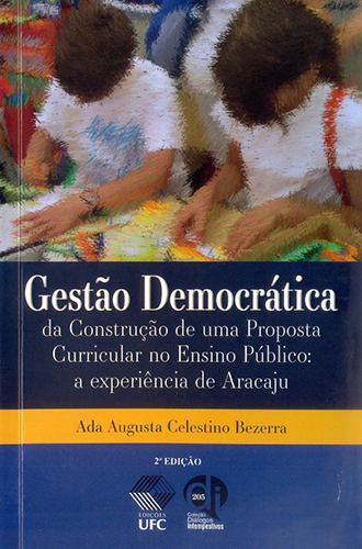Capa do livro Gestão democrática da construção de uma proposta curricular no ensino público: a experiência de Aracaju (2ª edição)