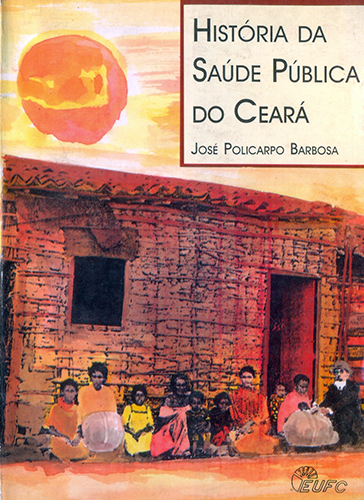 Capa do livro História da saúde pública do Ceará: da Colônia a Vargas