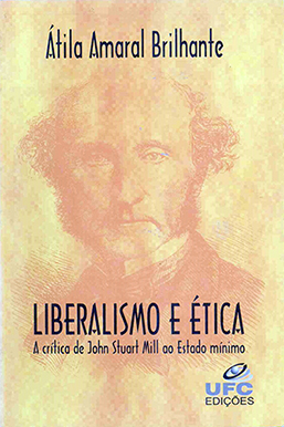 Capa do livro Liberalismo e ética: a crítica de John Stuart Mill ao Estado mínimo