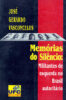 Capa do livro Memórias do silêncio: militantes de esquerda no Brasil autoritário