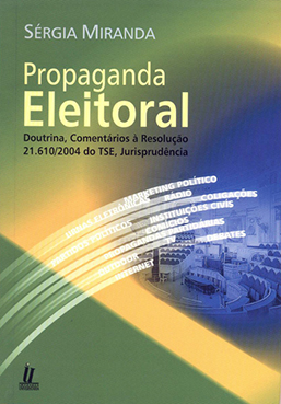 Capa do livro Propaganda eleitoral: doutrina, comentários à resolução 21.610/2004 do TSE, jurisprudência