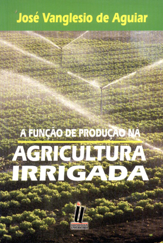 Capa do livro A função de produção na agricultura irrigada