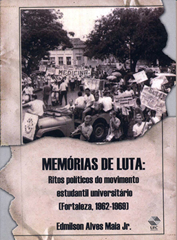 Capa do livro Memórias de luta: ritos políticos do movimento estudantil universitário (Fortaleza, 1962-1969)