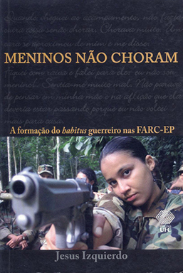 Capa do livro Meninos não choram: a formação do habitus guerreiro nas FARC-EP