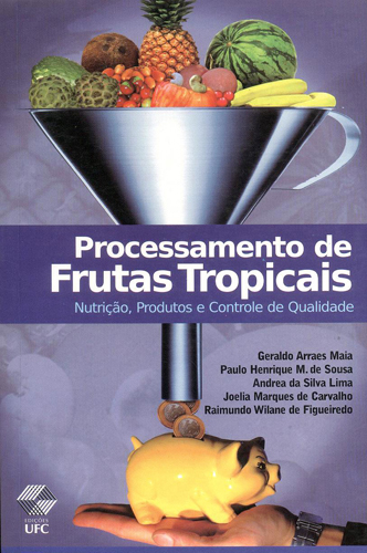 Capa do livro Processamento de furtas tropicais: nutrição, produtos e controle de qualidade