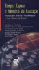 Capa do livro Tempo, espaço e memória da educação: pressupostos teóricos, metodológicos e seus objetos de estudo