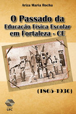 Capa do livro O passado da educação física escolar em Fortaleza - CE (1865–1930)