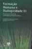 Capa do livro Formação humana e dialogicidade III: encantos que se encontram nos diálogos que acompanham Freire