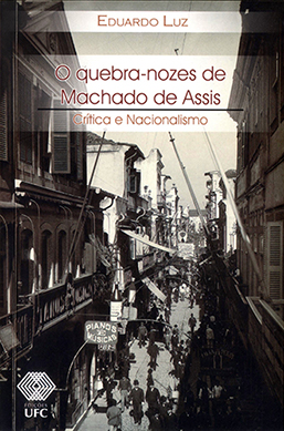 Capa do livro O quebra-nozes de Machado de Assis: crítica e nacionalismo