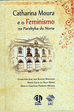 Capa do livro Catharina Moura e o feminismo na Parahyba do Norte