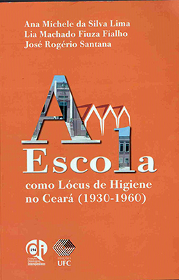 Capa do livro A escola como lócus de higiene no Ceará (1930–1960)