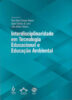 Capa do livro Interdisciplinaridade em tecnologia educacional e educação ambiental