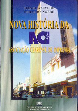 Capa do livro Nova história da ACI (Associação Cearense de Imprensa)