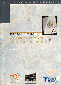Capa do livro A escrita da história na Casa de Sergipe – 1913/1999