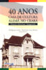 Capa do livro 40 anos: Casa de Cultura Alemã no Ceará (português-alemão)