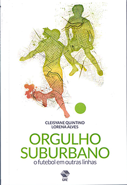 Capa do livro Orgulho suburbano: o futebol em outras linhas