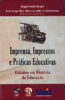 Capa do livro Imprensa, impressos e práticas educativas: estudos em história da educação