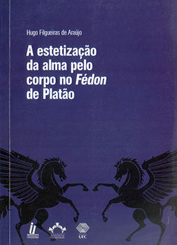 Capa do livro A estetização da alma pelo corpo no Fédon de Platão