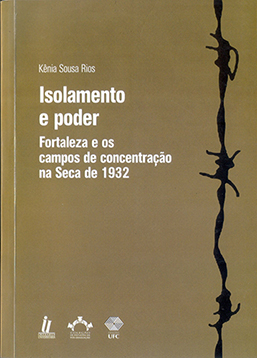 Capa do livro Isolamento e poder: Fortaleza e os campos de concentração na seca de 1932