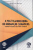 Capa do livro A política brasileira de mudanças climáticas: competição, cooperação e diversidade institucional