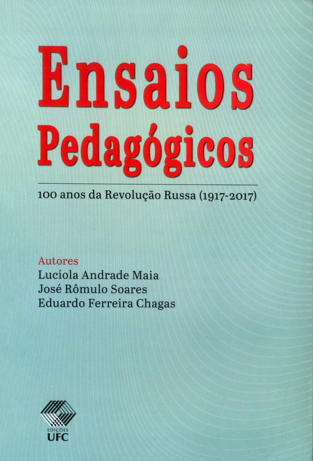 Ensaios Pedagógicos 100 Anos Da Revolução Russa 1917 2017 Imprensa Universitária 