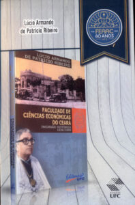 Capa do livro Faculdade de Ciências Econômicas do Ceará: Incursão histórica 1938/2000